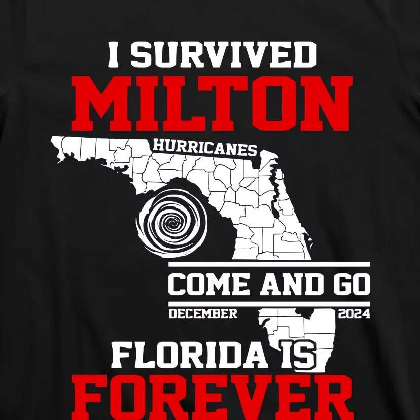 I Survived Hurricane Milton 2024 Florida Is Forever T-Shirt