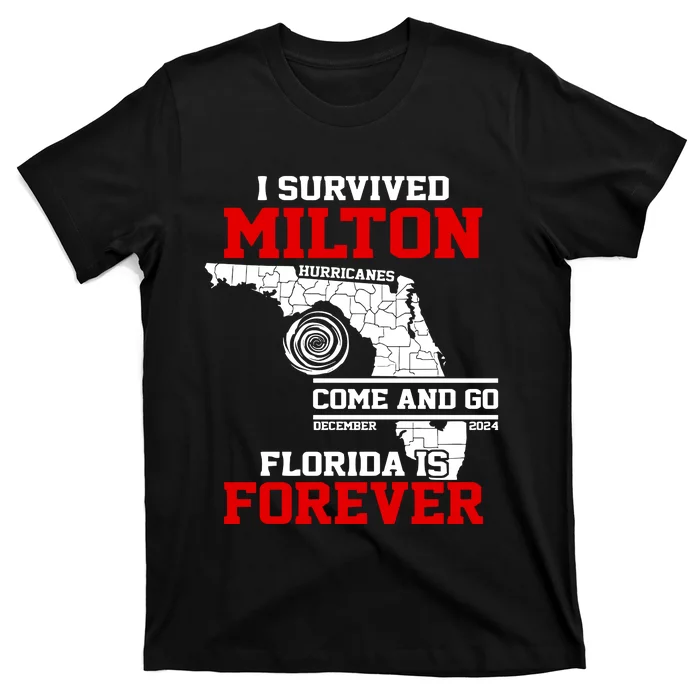 I Survived Hurricane Milton 2024 Florida Is Forever T-Shirt