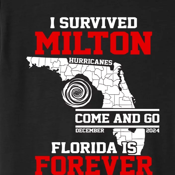 I Survived Hurricane Milton 2024 Florida Is Forever ChromaSoft Performance T-Shirt