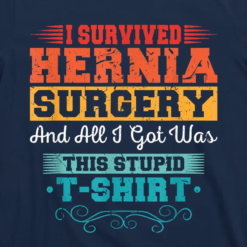 I Survived Hernia Surgery Funny Recovery Injury Get Well T-Shirt