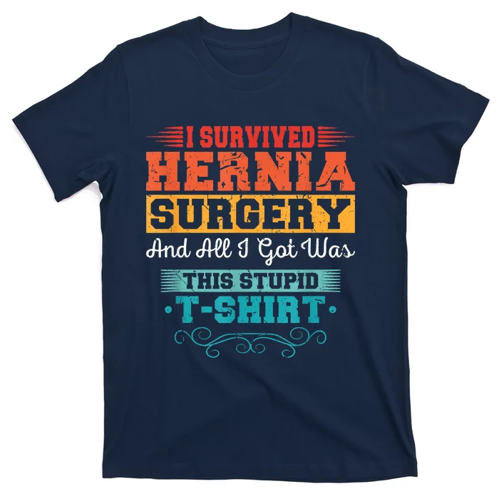 I Survived Hernia Surgery Funny Recovery Injury Get Well T-Shirt