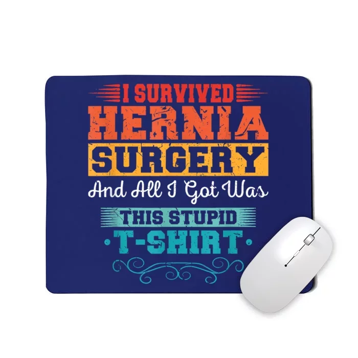 I Survived Hernia Surgery Funny Recovery Injury Get Well Mousepad