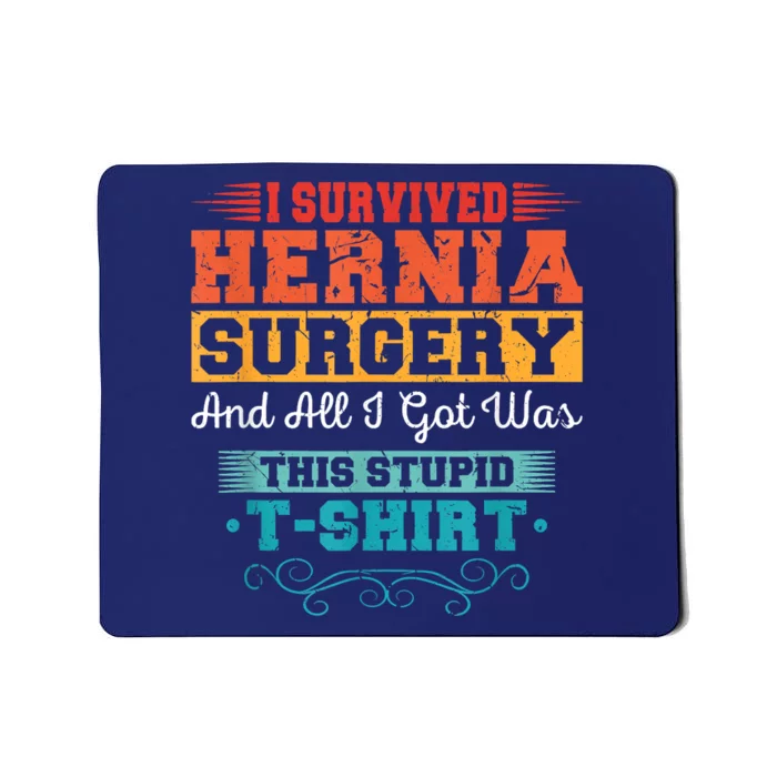 I Survived Hernia Surgery Funny Recovery Injury Get Well Mousepad