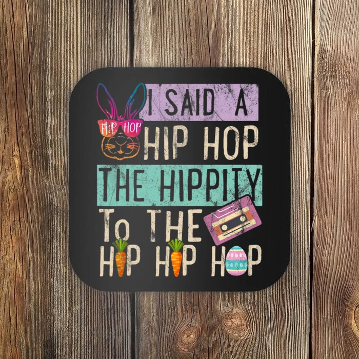 I Said Hip The Hippity To Hop Hip Hop Bunny Funny Easter Day Coaster