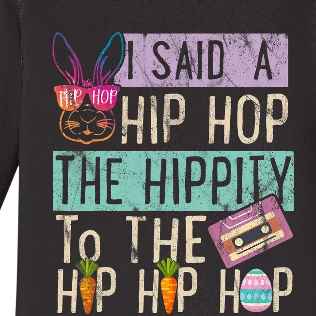 I Said Hip The Hippity To Hop Hip Hop Bunny Funny Easter Day Baby Long Sleeve Bodysuit