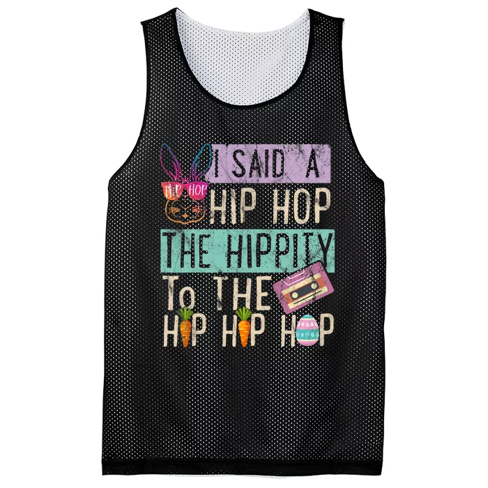 I Said Hip The Hippity To Hop Hip Hop Bunny Funny Easter Day Mesh Reversible Basketball Jersey Tank