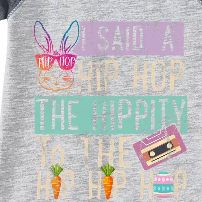 I Said Hip The Hippity To Hop Hip Hop Bunny Funny Easter Day Infant Baby Jersey Bodysuit