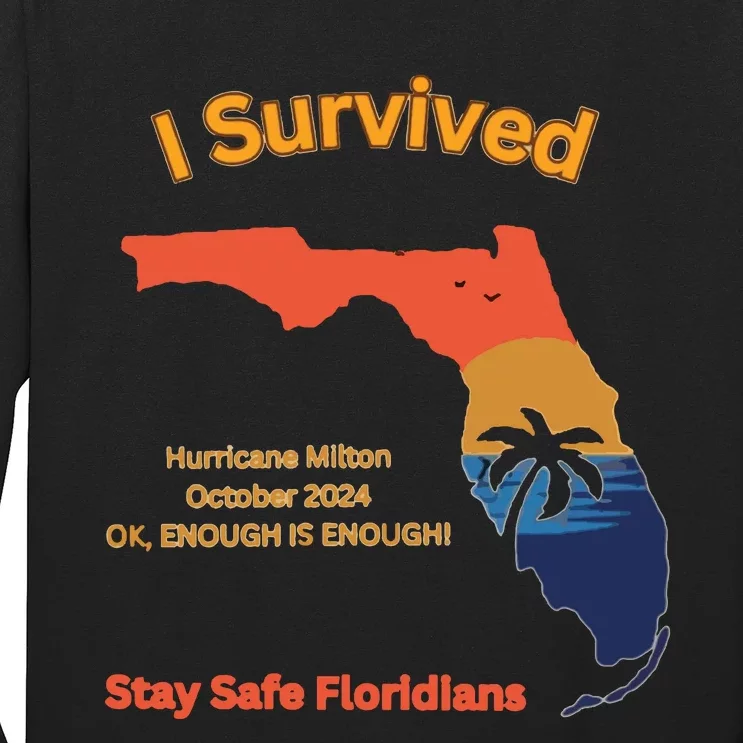 I Survived Hurricane Milton Stay Safe Floridians Long Sleeve Shirt