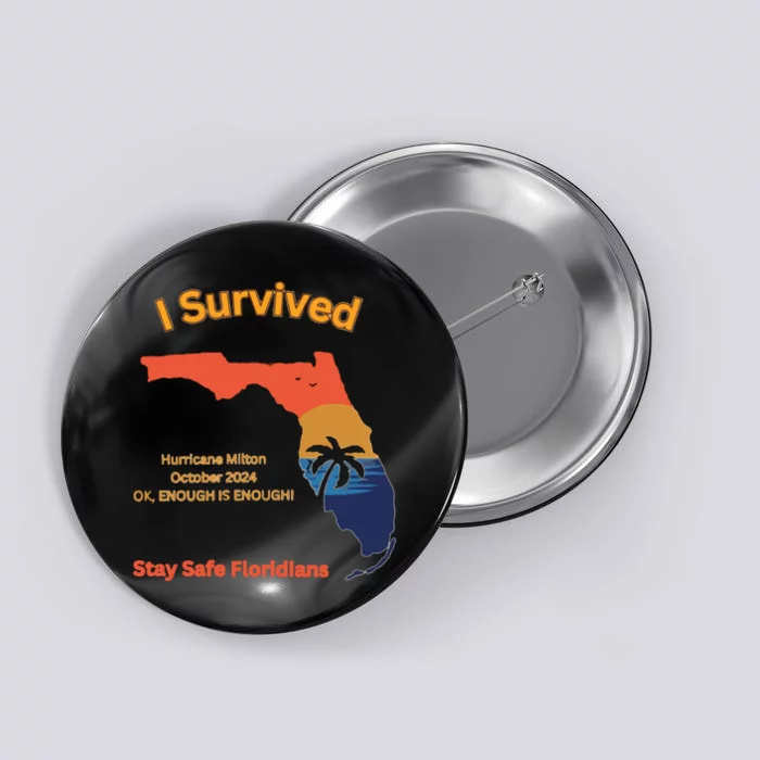 I Survived Hurricane Milton Stay Safe Floridians Button