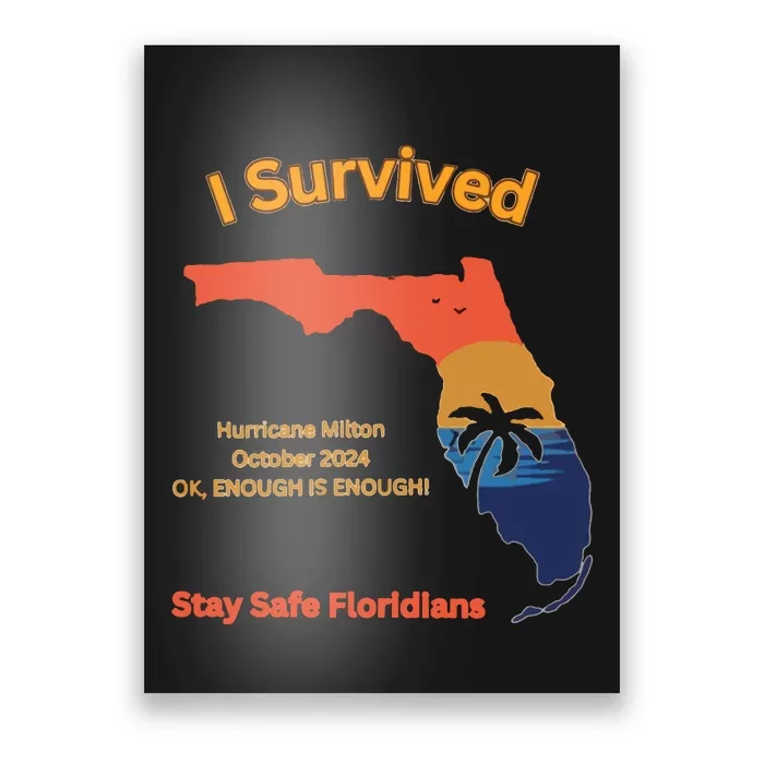 I Survived Hurricane Milton Stay Safe Floridians Poster