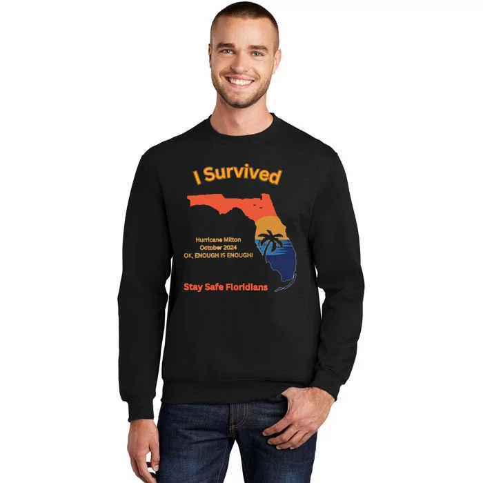 I Survived Hurricane Milton Stay Safe Floridians Tall Sweatshirt