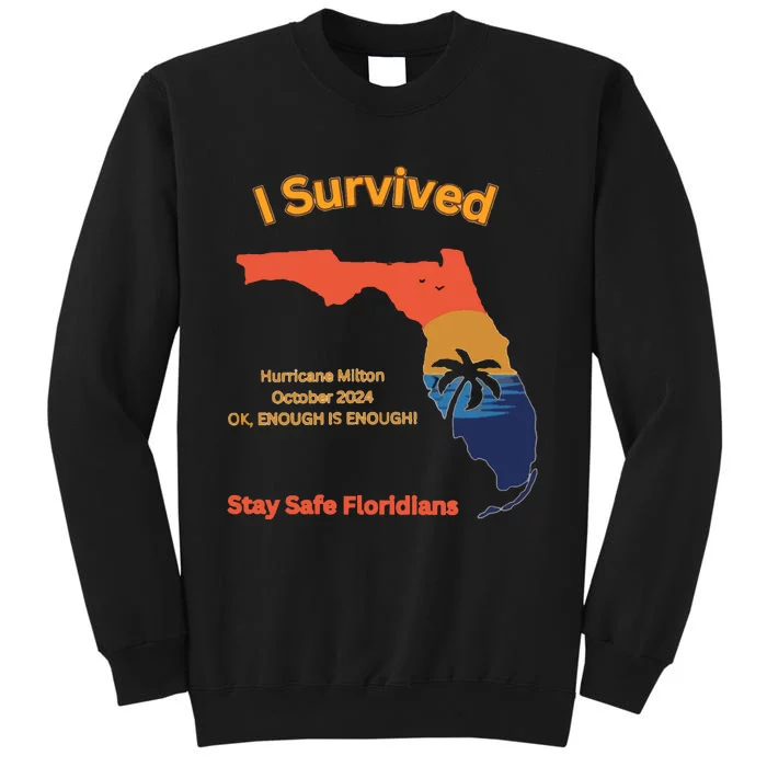 I Survived Hurricane Milton Stay Safe Floridians Tall Sweatshirt