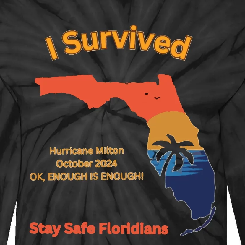 I Survived Hurricane Milton Stay Safe Floridians Tie-Dye Long Sleeve Shirt