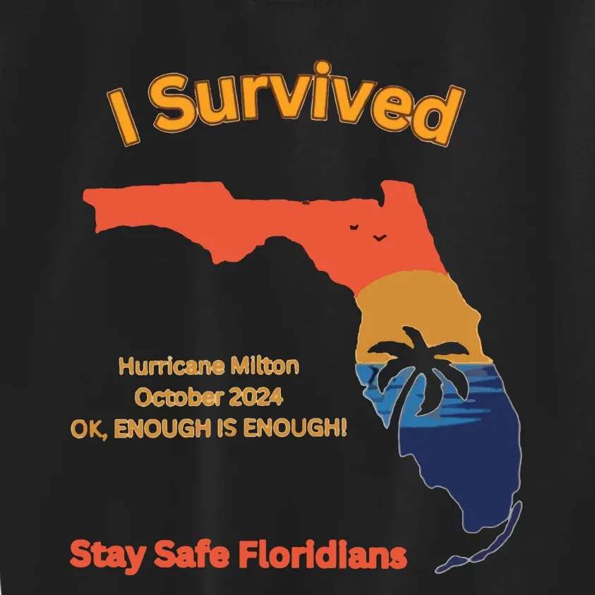 I Survived Hurricane Milton Stay Safe Floridians Kids Sweatshirt