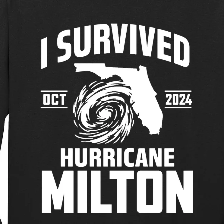 I Survived Hurricane Milton 2024 Florida Survivor Hurricane Graphic Tall Long Sleeve T-Shirt