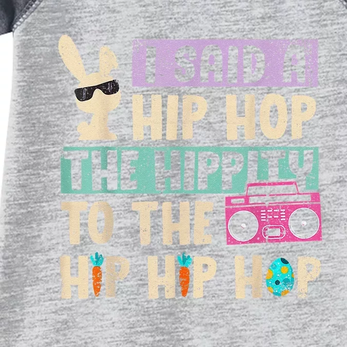 I Said Hip The Hippity To Hop Hip Hop Bunny Funny Easter Day Infant Baby Jersey Bodysuit