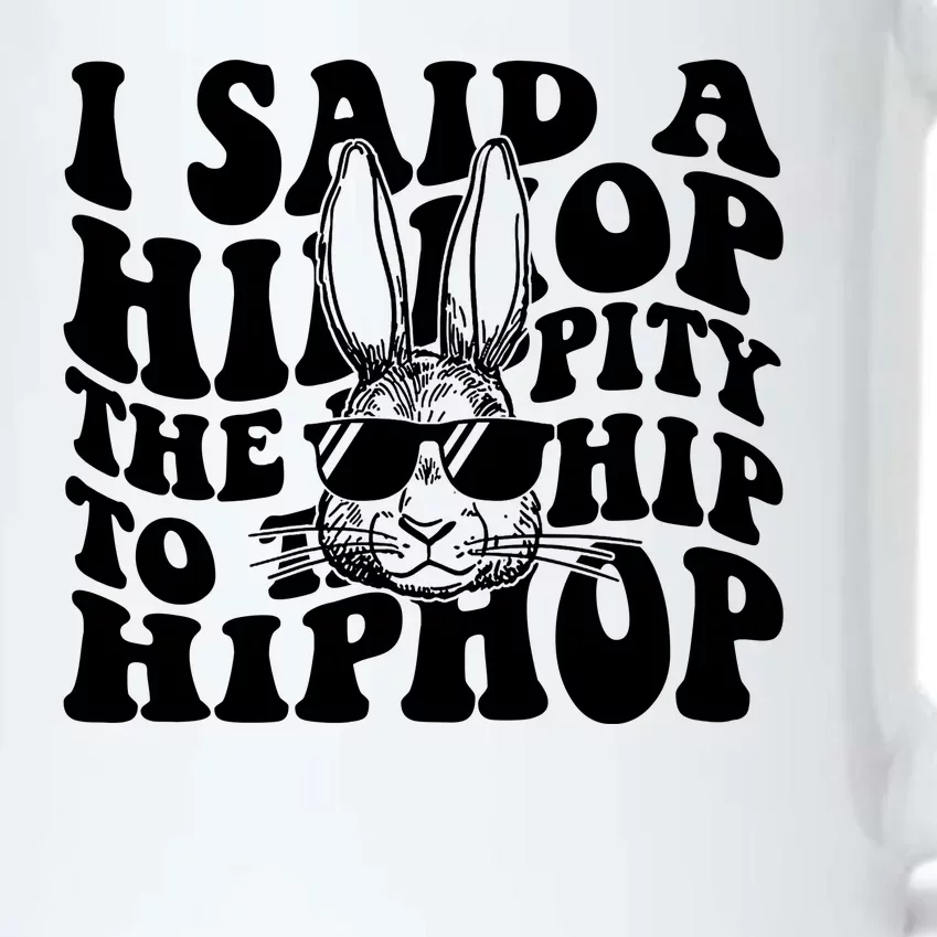 I Said Hip The Hippity To Hop Hip Hop Bunny Easter Black Color Changing Mug