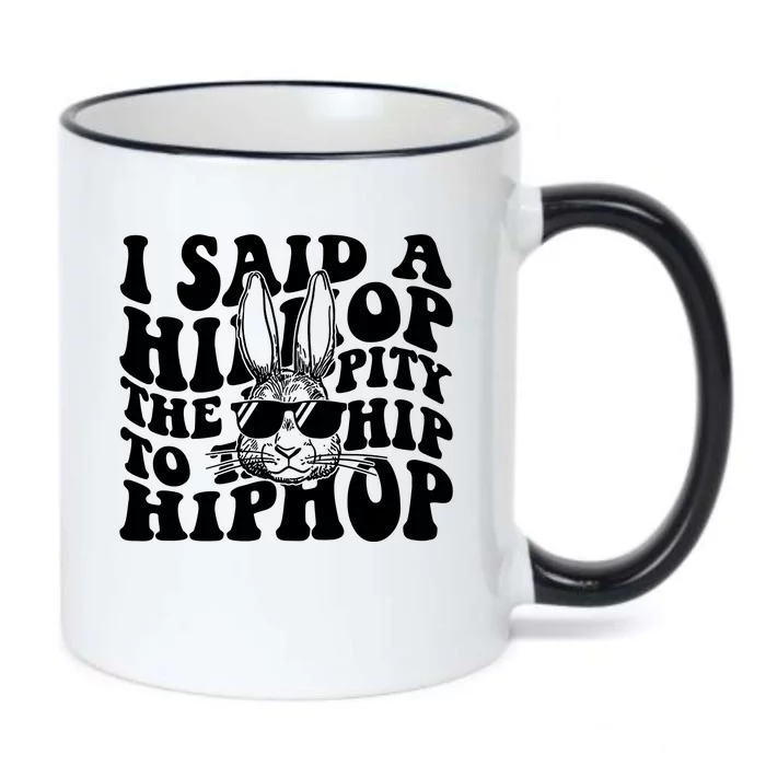 I Said Hip The Hippity To Hop Hip Hop Bunny Easter Black Color Changing Mug