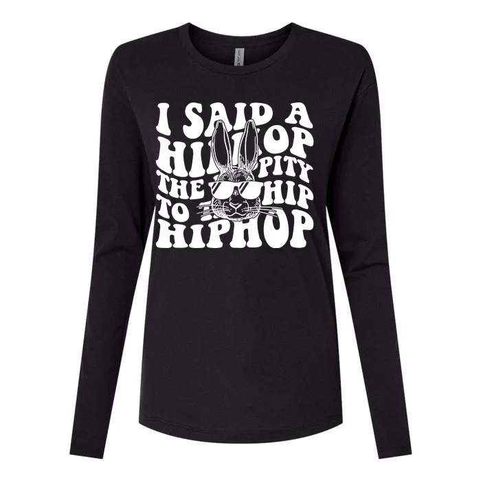 I Said Hip The Hippity To Hop Hip Hop Bunny Easter Womens Cotton Relaxed Long Sleeve T-Shirt