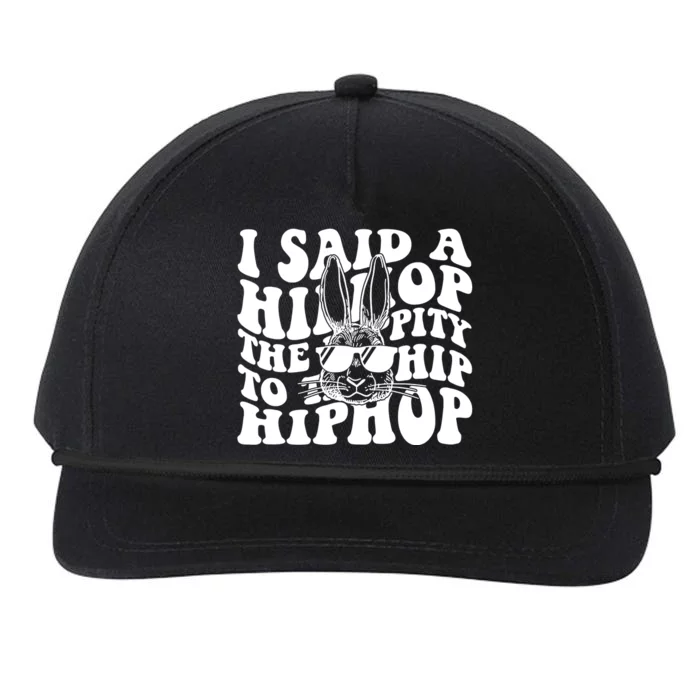 I Said Hip The Hippity To Hop Hip Hop Bunny Easter Snapback Five-Panel Rope Hat