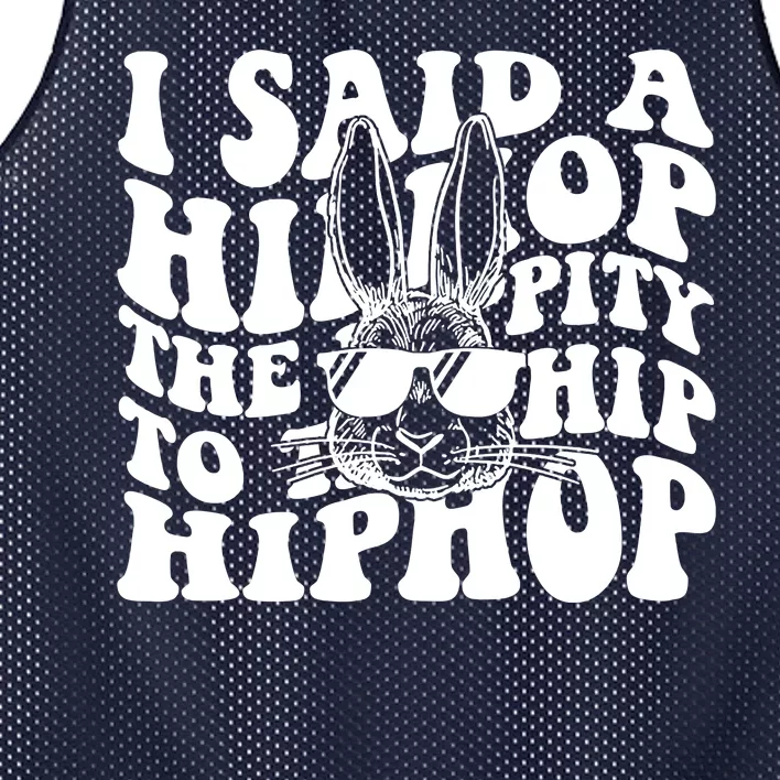 I Said Hip The Hippity To Hop Hip Hop Bunny Easter Mesh Reversible Basketball Jersey Tank