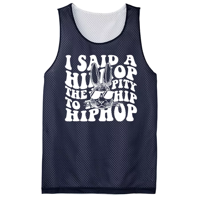 I Said Hip The Hippity To Hop Hip Hop Bunny Easter Mesh Reversible Basketball Jersey Tank