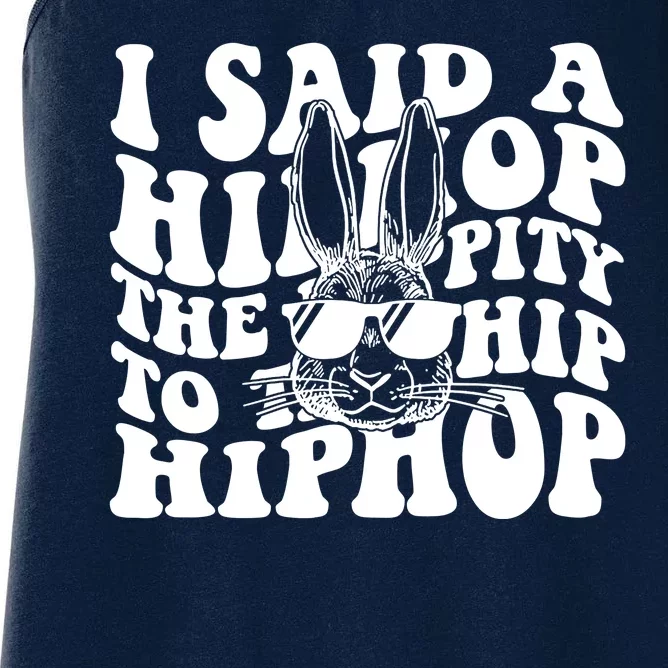 I Said Hip The Hippity To Hop Hip Hop Bunny Easter Women's Racerback Tank