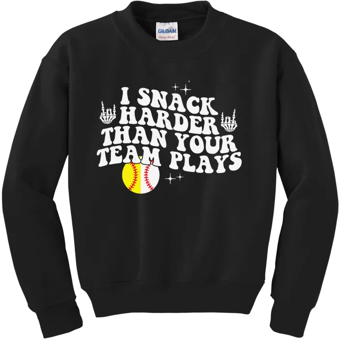 I Snack Harder Than Your Yeam Plays Baseball Kids Sweatshirt