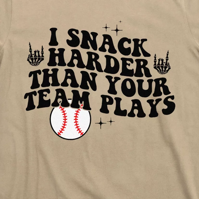 I Snack Harder Than Your Yeam Plays Baseball Funny Softball T-Shirt