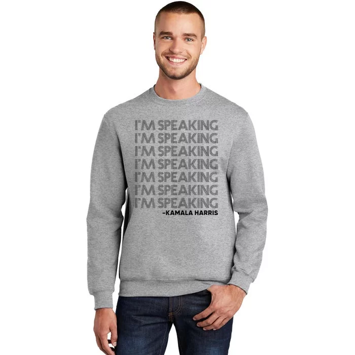 IM Speaking Harris For President 2024 Tall Sweatshirt