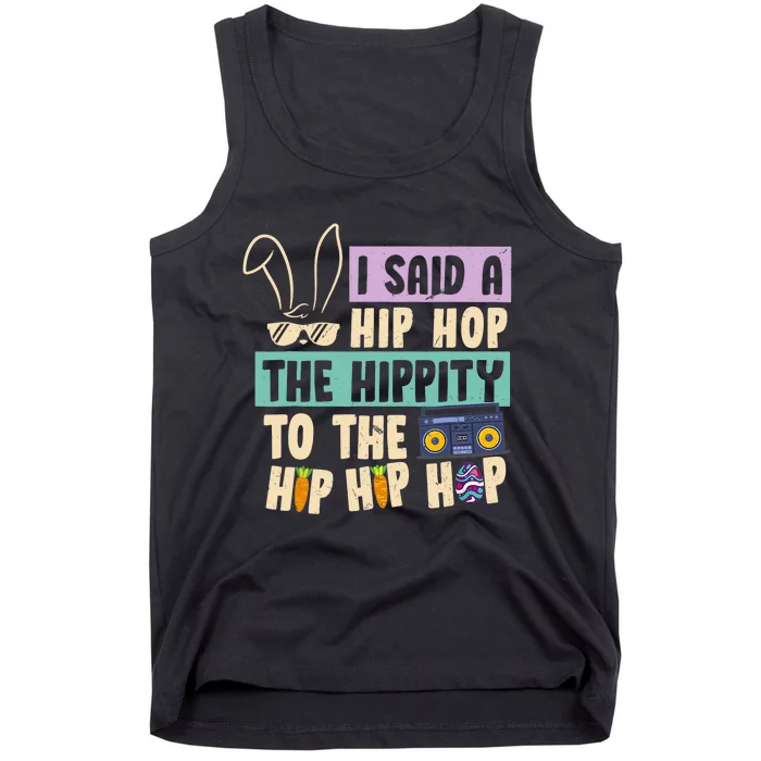 I Said Hip The Hippity To Hop Hip Hop Bunny Funny Easter Day Tank Top