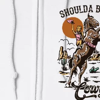 I Should Have Been A Cowboy Cowgirl Player Bull Riding Full Zip Hoodie