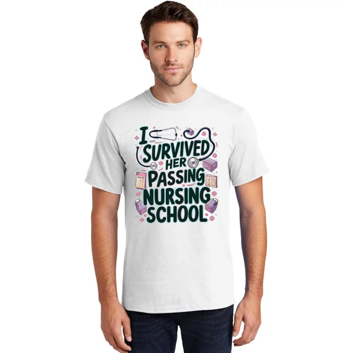 I Survived Her Passing Nursing School Funny Graduation Nurse Tall T-Shirt