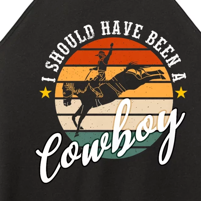 I Should Have Been A Cowboy Cowgirl Player Bull Riding Women’s Perfect Tri Rocker Tank