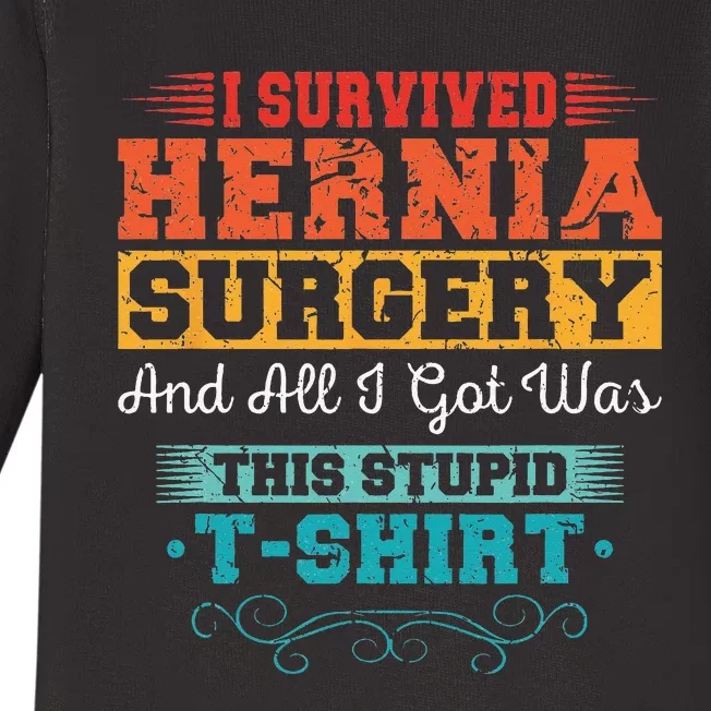 I Survived Hernia Surgery Funny Recovery Injury Get Well Baby Long Sleeve Bodysuit