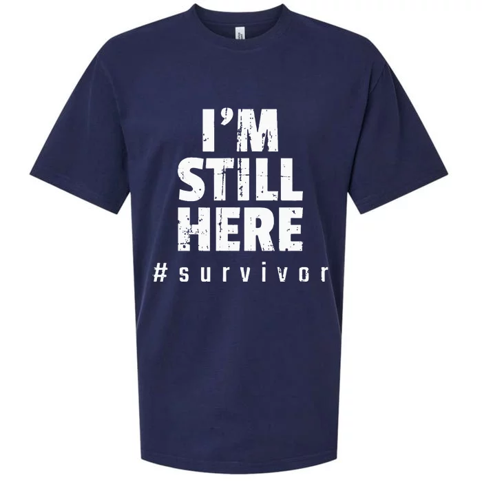 Im Still Here Cancer Fight Cancer Patient Gifts Survivor Sueded Cloud Jersey T-Shirt