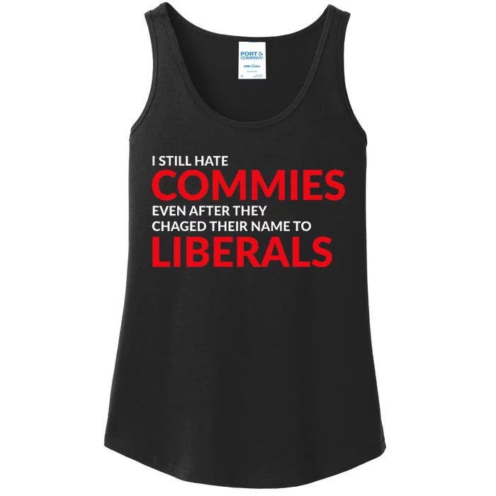 I Still Hate Commies Even After They Changed Their Name Ladies Essential Tank