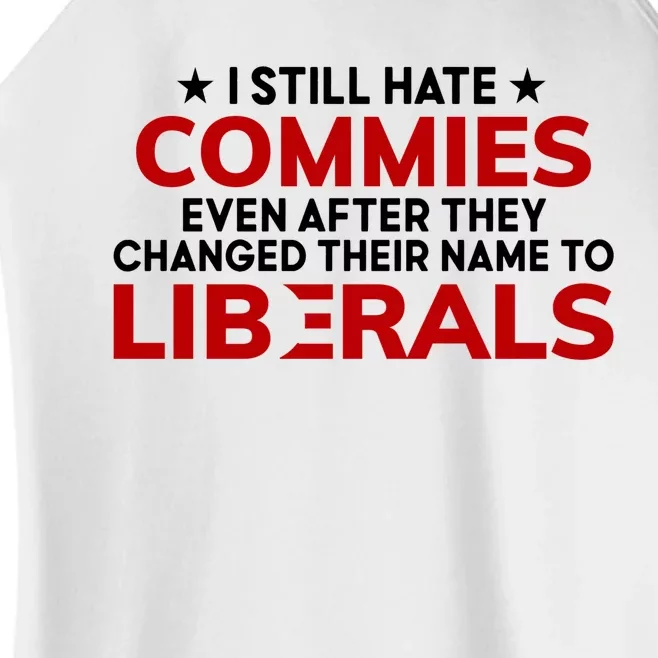 I Still Hate Commies Even After They Changed Their Name Women’s Perfect Tri Rocker Tank