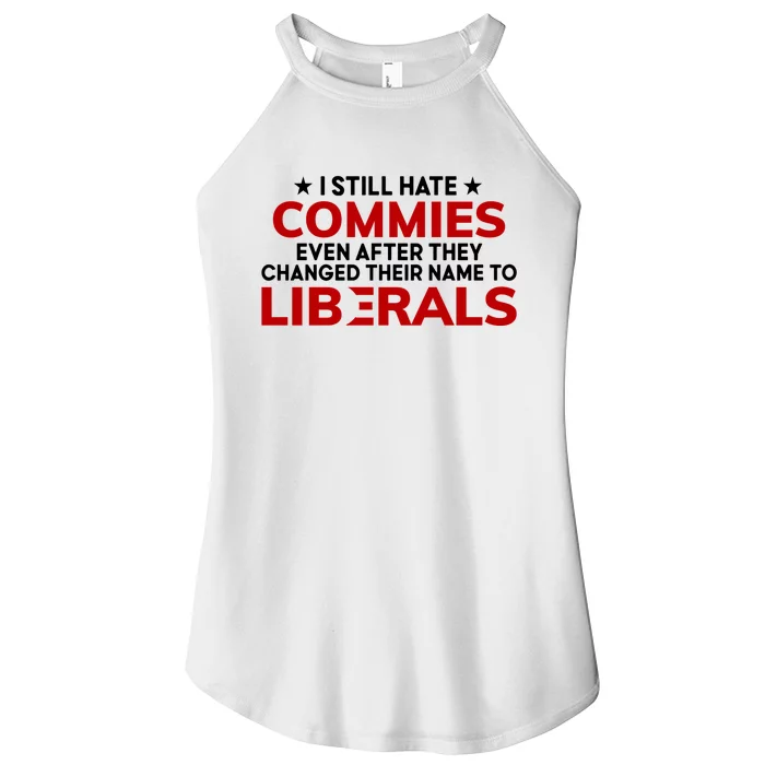 I Still Hate Commies Even After They Changed Their Name Women’s Perfect Tri Rocker Tank