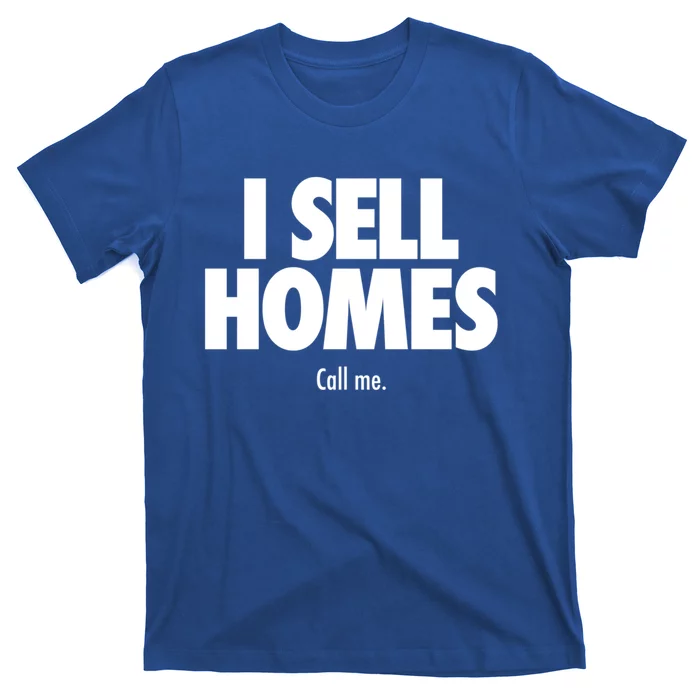 I Sell Homes Funny Real Estate Agent Realtor Cute Gift T-Shirt