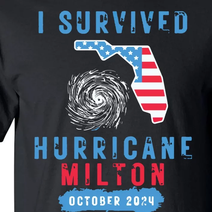 I Survived Hurricane Milton October 2024 Hurricane Milton Survior Tall T-Shirt