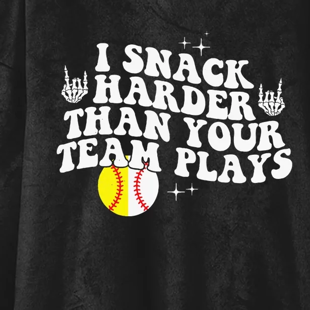 I Snack Harder Than Your Yeam Plays Baseball Funny Softball Hooded Wearable Blanket