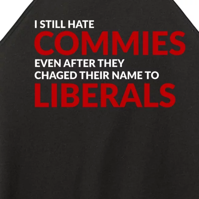 I Still Hate Commies Even After They Changed Their Name Women’s Perfect Tri Rocker Tank