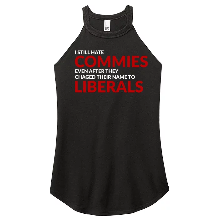 I Still Hate Commies Even After They Changed Their Name Women’s Perfect Tri Rocker Tank