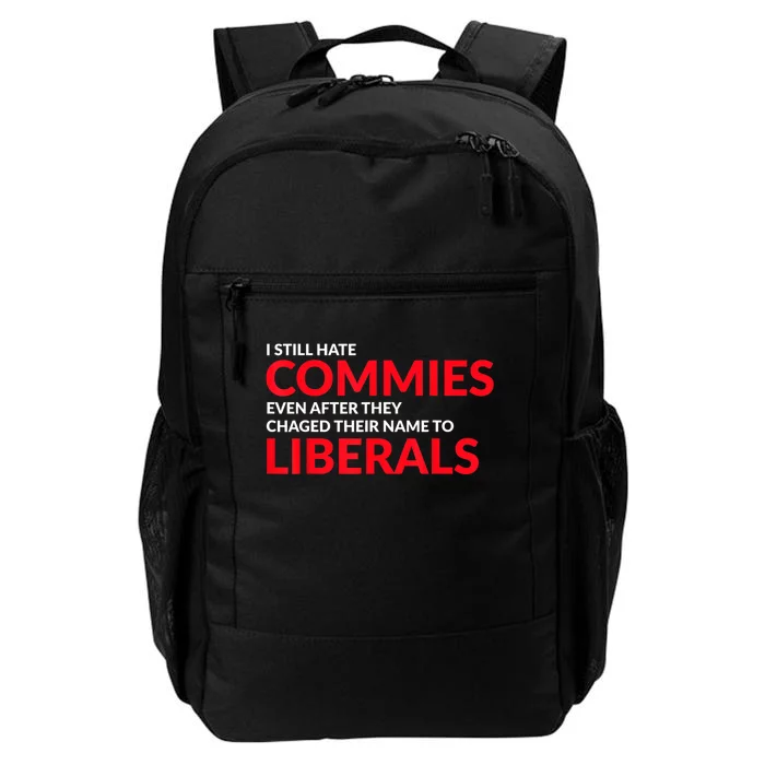 I Still Hate Commies Even After They Changed Their Name Daily Commute Backpack