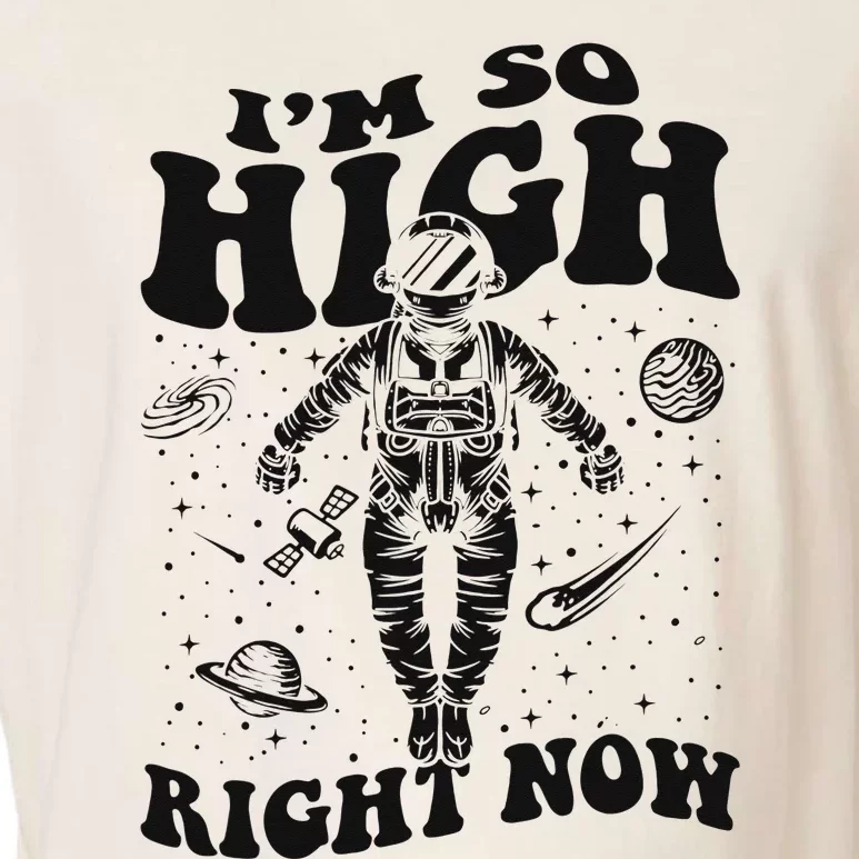 I'm So High Right Now Astronautical Spacecraft Astronaut Garment-Dyed Women's Muscle Tee