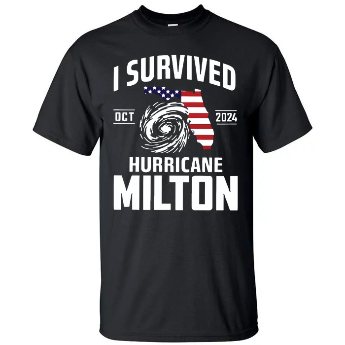 I Survived Hurricane Milton 2024 Hurricane Milton Survivor Tall T-Shirt