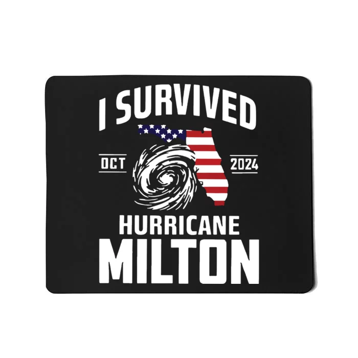 I Survived Hurricane Milton 2024 Hurricane Milton Survivor Mousepad