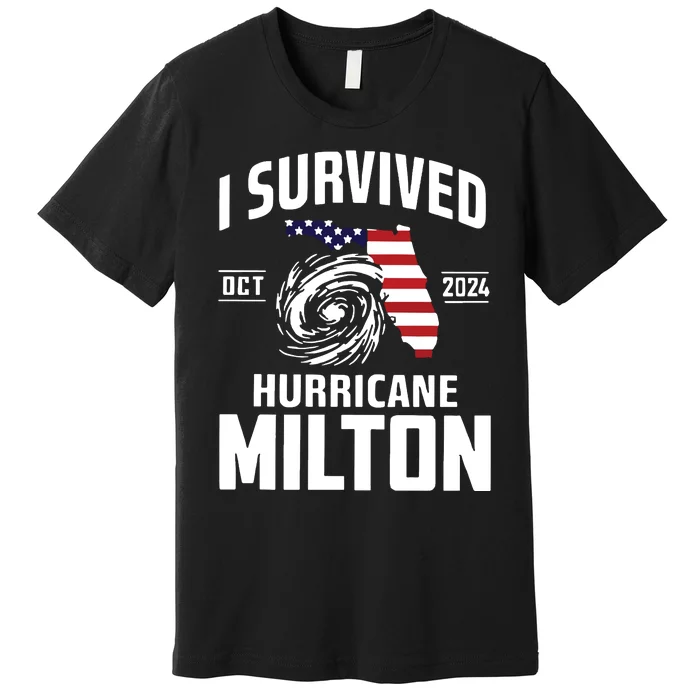 I Survived Hurricane Milton 2024 Hurricane Milton Survivor Premium T-Shirt