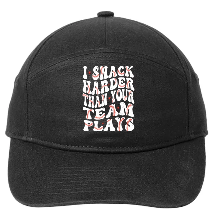 I Snack Harder Than Your Team Plays Softball Baseball Saying 7-Panel Snapback Hat